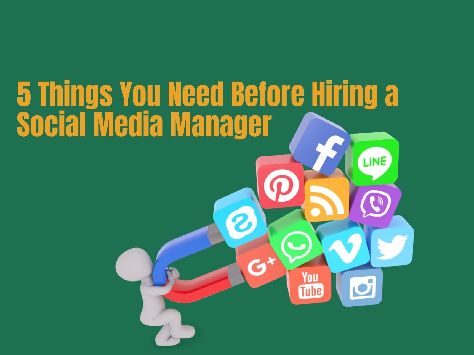 5 Things You Need Before Hiring a Social Media Manager