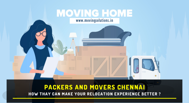 How Packers and Movers in Chennai Can Make Your Relocation Experience Better